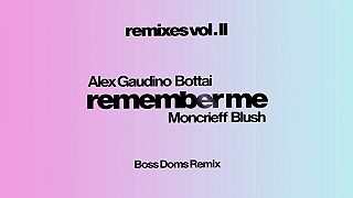 Alex Gaudino x Bottai - Remember Me feat. Moncrieff & Blush