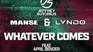 Jeffrey Sutorius, Manse & Lyndo - Whatever Comes (ft April Bender)