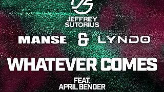 Jeffrey Sutorius, Manse & Lyndo - Whatever Comes