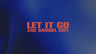 Let It Go (Zac Samuel Extended Edit)