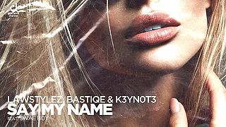 Lawstylez, Bastiqe & K3YN0T3 feat Swae Boy – Say My Name