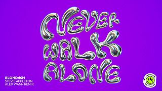 BLONDISH & Stevie Appleton - Never Walk Alone (Alex Wann Remix)