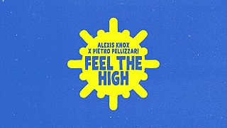 Alexis Knox x Pietro Pellizzari - Feel The High