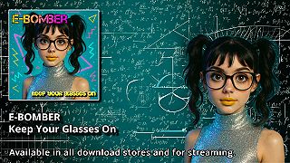 E-Bomber - Keep Your Glasses On