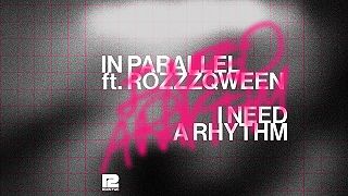 IN PARALLEL - I Need A Rhythm (Official Audio) ft. ROZZZQWEEN