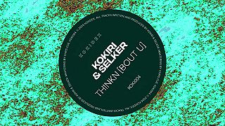 Kokiri & SELKER - THINKN [bout u]