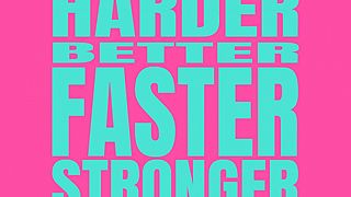 Harder, Better, Faster, Stronger