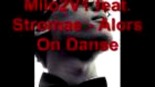 Milo2V1 feat. Stromae - Alors On Danse