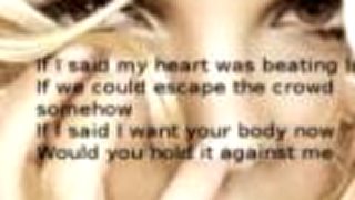 Britney Spears - Hold it against me (text)