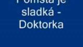 Pomsta je sladká - Doktorka