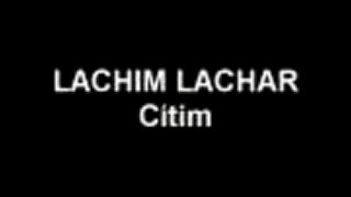 Lachim Lachar - Cítim