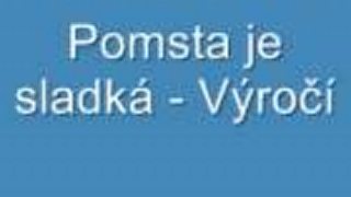 Pomsta je sladká - Výročie