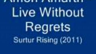 Amon Amarth - Live Without Regrets