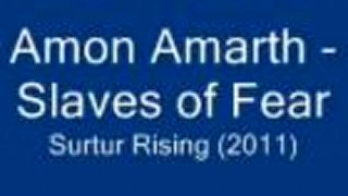 Amon Amarth - Slaves Of Fear