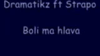 Dramatiks feat Strapo - bolí ma hlava