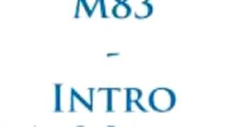 M83 - Intro (The Art Of Flight Music)