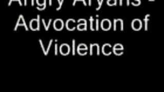 Angry Aryans - Advocation of Violence