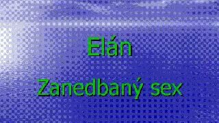 Elán - Zanedbaný Sex