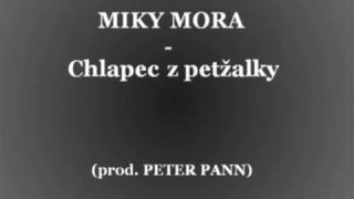 Miky Mora & Peter Pann - Chlapec z Petržalky