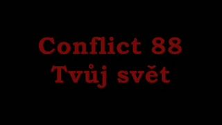Conflict 88 - Tvuj svět