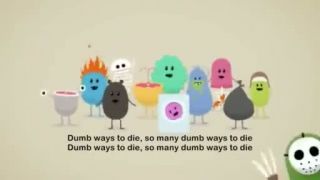 Dumb Ways to Die