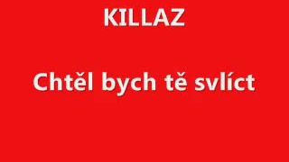 Killaz - chtěl bych tě svlíct