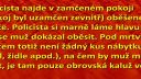 Vyrieš 3 prípady. Buď detektív!