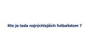 Najrýchlejší futbalisti sveta