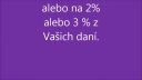 IOÚP sa uchádza o 2 alebo 3 % z Vašich daní.
