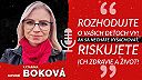 SHOCAST. BOKOVÁ varuje pred novým životným nebezpečenstvom v školách.
