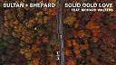 Sultan + Shepard - Solid Gold Love feat. Richard Walters