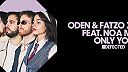Oden & Fatzo X THEOS feat. Noa Milee - Only You (Extended Mix)