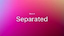 Separated