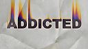 Addicted