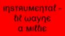 Instrumental - Lil Wayne A Millie