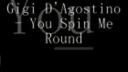 Gigi D'Agostino - You Spin Me Round