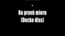 Radikal - Na pravú mieru (Decko diss)