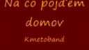Kmeťoband - Načo pôjďem domov