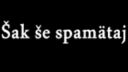 Šak še spamätaj