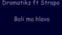 Dramatiks feat Strapo - bolí ma hlava