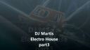 DJ Martis - Electro House part 3