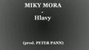 Miky Mora & Peter Pann - Hlavy