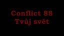 Conflict 88 - Tvuj svět